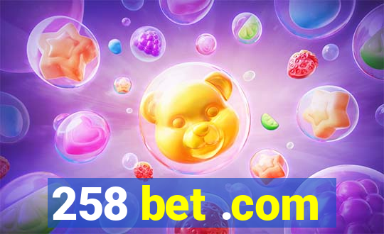 258 bet .com